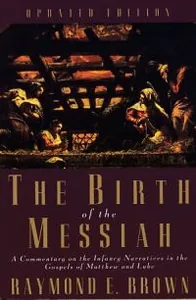 The Birth of the Messiah: A commentary on the infancy narratives in the gospels of Matthew and Luke