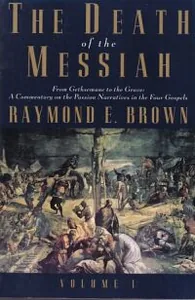 The Death of the Messiah: From Gethsemane to the Grave: Commentary on the Passion Narrative in the Four Gospels (volume 1)