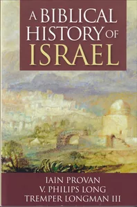 A Biblical History of Israel 
