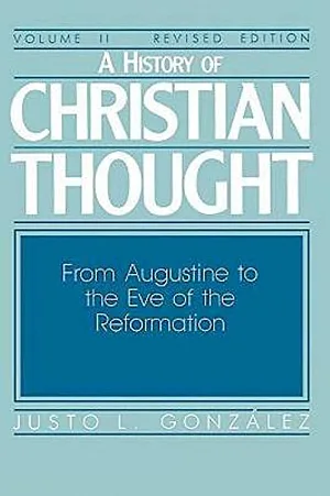 A History of Christian Thought, Vol. 2: From Augustine to the Eve of the Reformation (Revised Edtion)