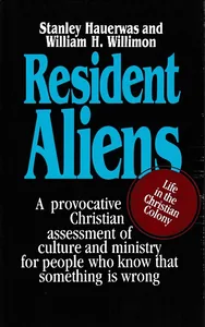 Resident Aliens: Life in the Christian Colony