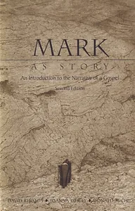 Mark As Story: An Introduction to the Narrative of a Gospel (Second Edition)