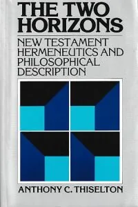 The Two Horizons: New Testament Hermeneutics and Philosophical Description