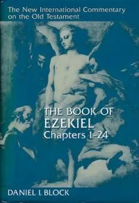 The Book of Ezekiel, Chapters 1–24 (New International Commentary on the Old Testament)