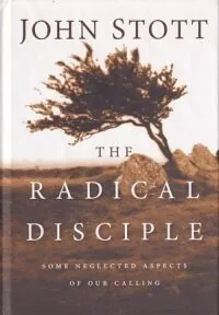 The Radical Disciple: Some Neglected Aspects of Our Calling