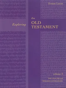 Exploring the Old Testament: The Psalms and Wisdom Literature (Volume 3)