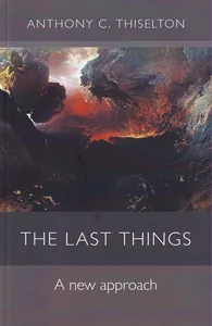 The Last Things: A New Approach