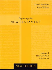 Exploring the New Testament: The Gospels and Acts (Volume 1; New Edition)
