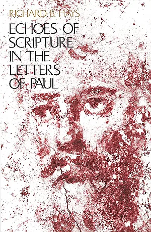 Echoes of Scripture in the Letters of Paul