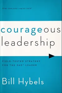 Courageous Leadership: Field-Tested Strategy for the 360° Leader