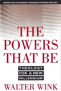 The Powers That Be: Theology for a New Millennium