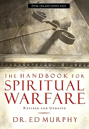 The Handbook for Spiritual Warfare (Revised & Updated)