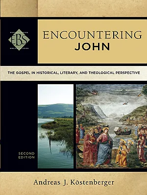 Encountering John: The Gospel in Historical, Literary, and Theological Perspective (Second Edition, Encountering Biblical Studies, EBS)