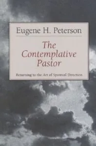 The Contemplative Pastor: Returning to the Art of Spiritual Director