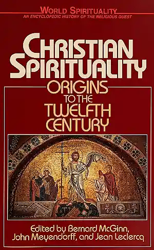 Christian Spirituality, Vol. 1: Origins to the Twelfth Century (World Spirituality, Vol. 16)