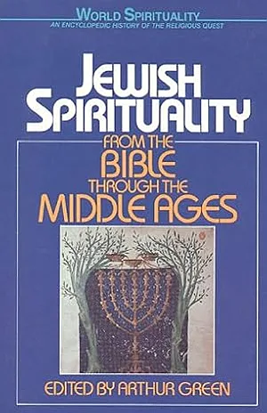 Jewish Spirituality Vol. 1: From the Bible to the Middle Ages (World Spirituality, Vol. 13)