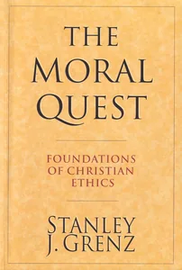 The Moral Quest: Foundations of Christian Ethics