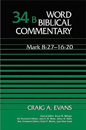Mark 8:27-16:20, Volume 34B (Word Biblical Commentary)