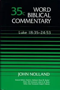 Word Biblical Commentary Vol. 35c, Luke 18:35-24:53