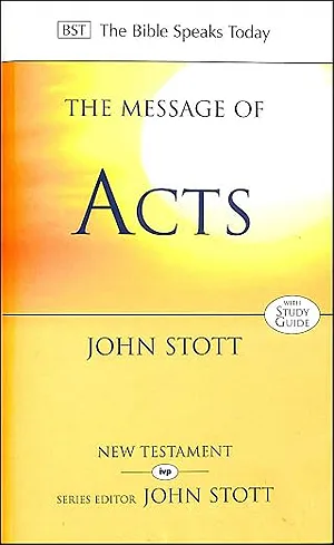 The Message of Acts: To the Ends of the Earth (The Bible Speaks Today)