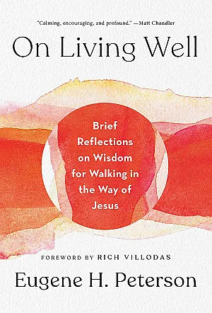 On Living Well: Brief Reflections on Wisdom for Walking in the Way of Jesus (Hardcover)