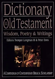 Dictionary of the Old Testament: Wisdom, Poetry and Writings